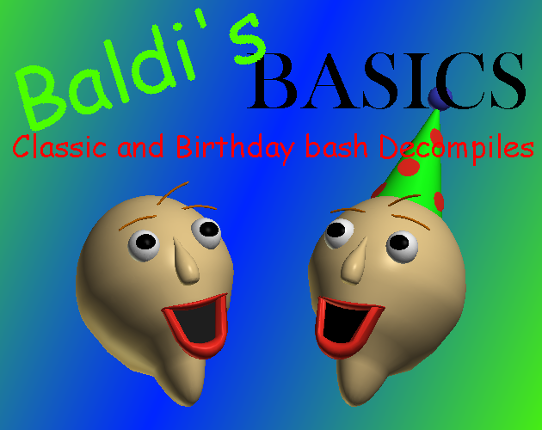 Baldi's Basics Classic and Birthday bash Decompiles Game Cover