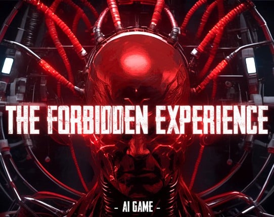 The Forbidden Experience - AI Game Game Cover