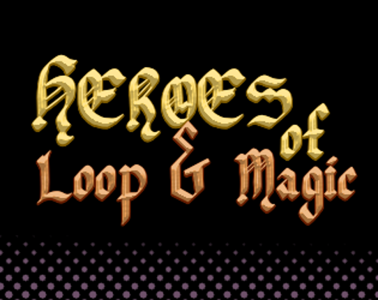 Heroes of Loop and Magic Image