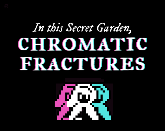 In this Secret Garden, Chromatic Fractures Image