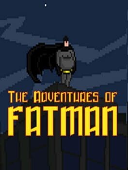 Games like The Adventures of Fatman