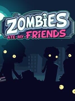 Games like Zombies Ate My Friends