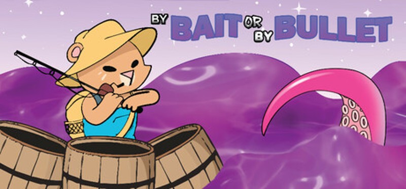 By Bait or By Bullet Image