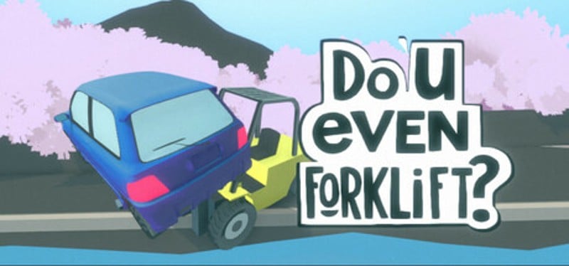 Do You even Forklift? Image