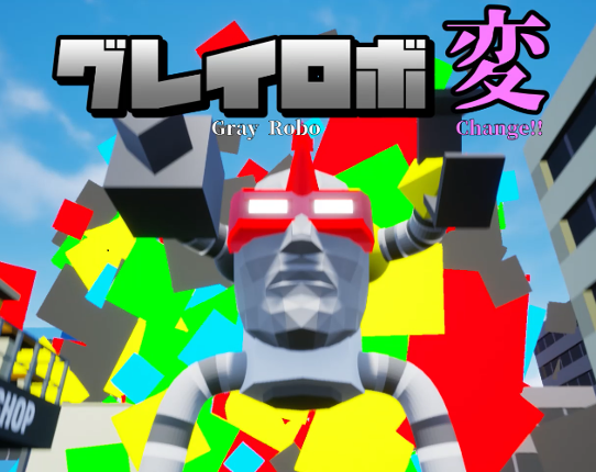 Gray Robo Change Image