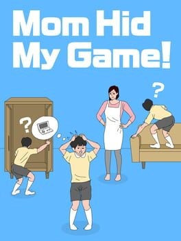 Games like Mom Hid My Game