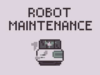 Games like Robot Maintenance