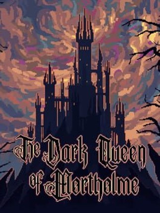 The Dark Queen of Mortholme Image