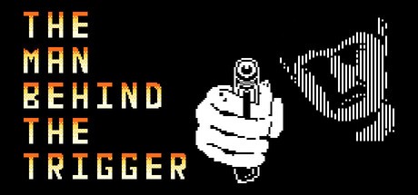 Games like The Man Behind the Trigger