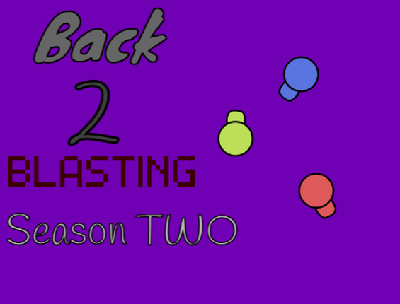 Back 2 Blasting [Season 2] Game Cover