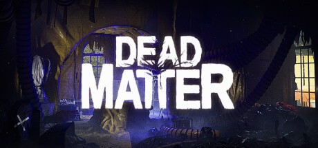 Games like Dead Matter