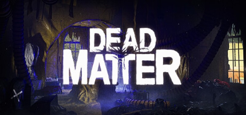 Dead Matter Image