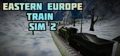 Games like Eastern Europe Train Sim 2
