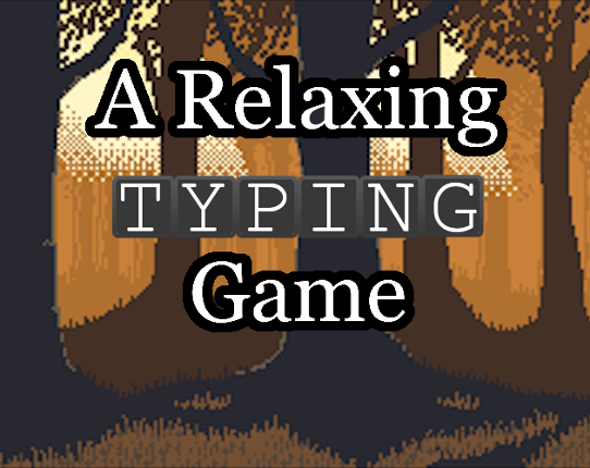 A Relaxing Typing Game Image