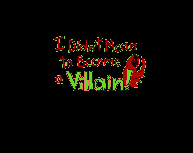 Games like I Didn't Mean to Become a Villain! (demo)
