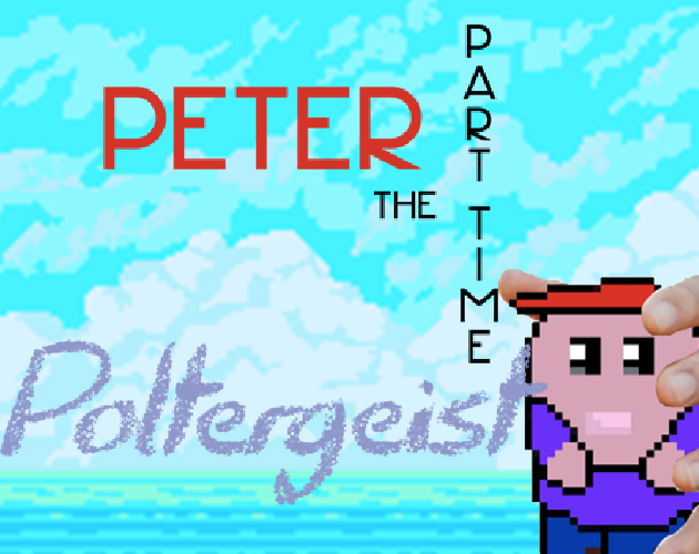 Games like Peter The Part Time Poltergeist