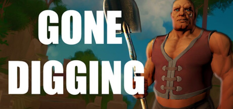 GONE DIGGING Image