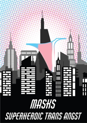 Masks: Superheroic Trans Angst Image