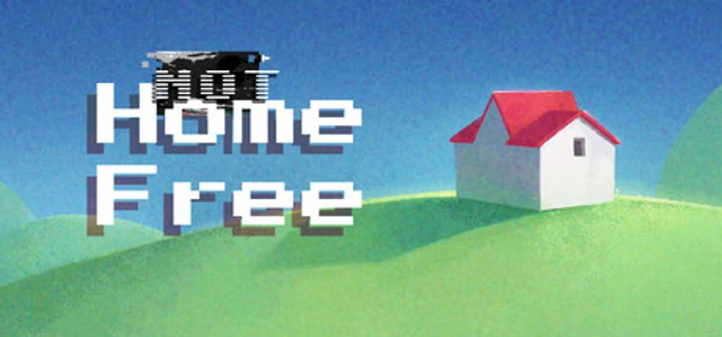 NOT Home Free Image