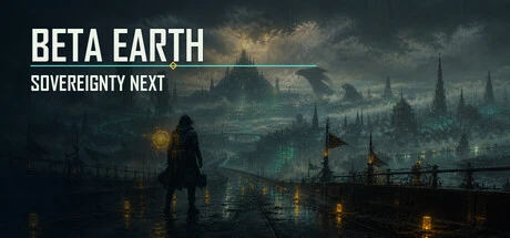Games like Beta Earth: Sovereignty Next
