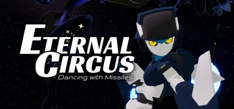 Games like Eternal Circus: Dancing with Missiles