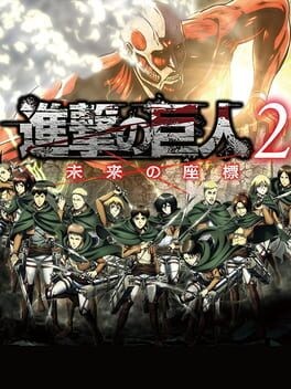 Games like Attack on Titan 2: Future Coordinates