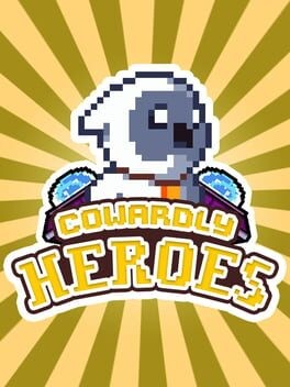 Games like Cowardly Heroes