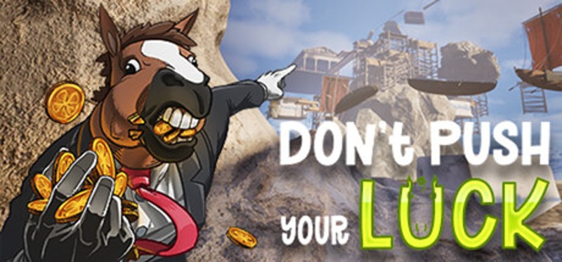 Don't Push Your Luck Image