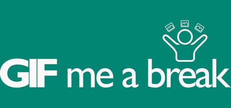 Games like GIF me a break!