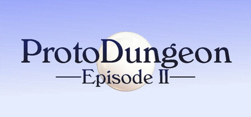 ProtoDungeon: Episode II Image