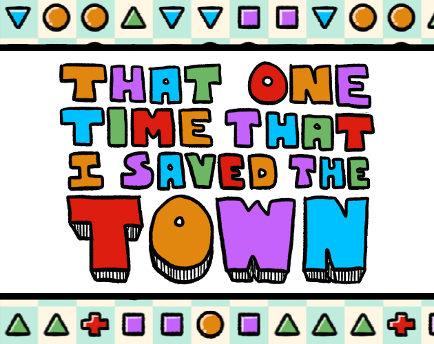 Games like THAT ONE TIME THAT I SAVED THE TOWN (pre-alpha)