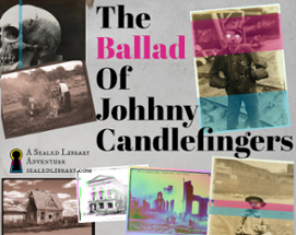 The Ballad of Johnny Candlefingers Image