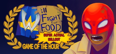 Games like Will Fight for Food: Super Actual Sellout: Game of the Hour