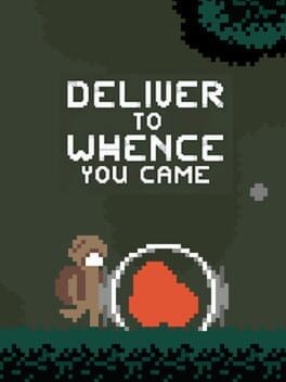 Games like Deliver to When You Came
