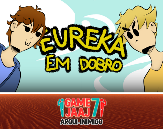 Eureka em Dobro (Game Jaaj 7) Image