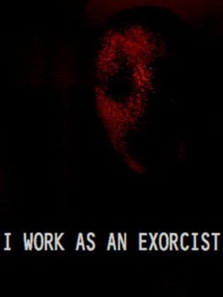 I work as an exorcist Image