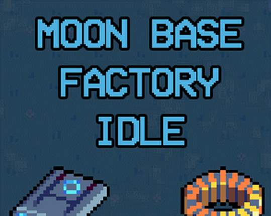Moon Base Factory Idle Image