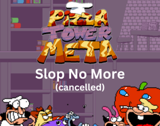 Pizza Tower Meta: Slop No More (cancelled) Image