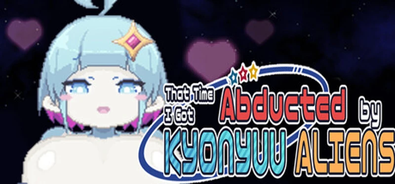 That Time I Got Abducted by KYONYUU ALIENS Image