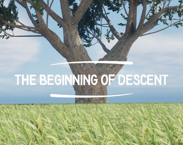 Games like The Beginning of Descent
