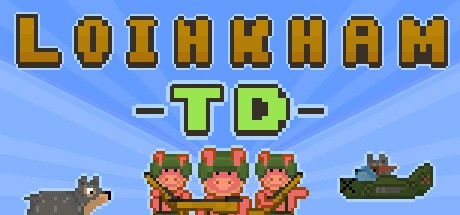 Games like Loinkham TD