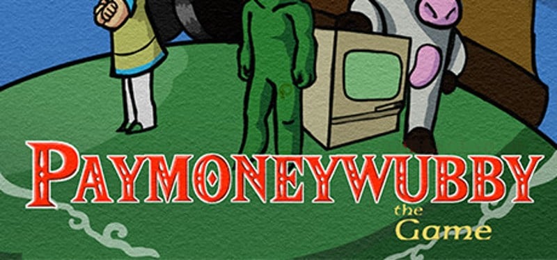 PaymoneyWubby: The Game Image