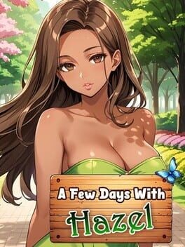 Games like A Few Days With: Hazel