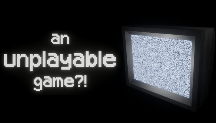 an unplayable game?! Image