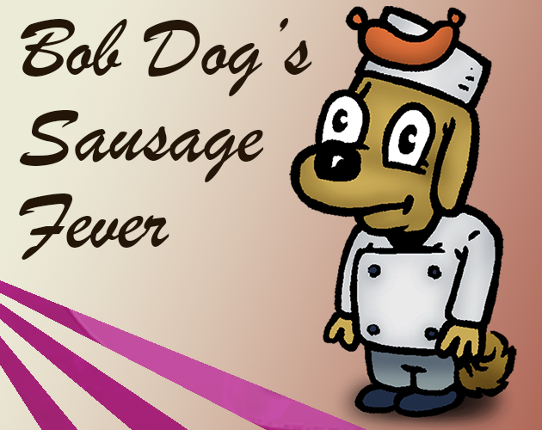 Bob Dog's Sausage Fever Image