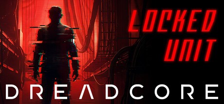 Games like DREADCORE : Locked Unit