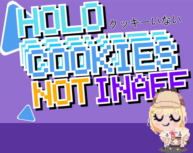 Games like HOLO Cookies Not Inaff