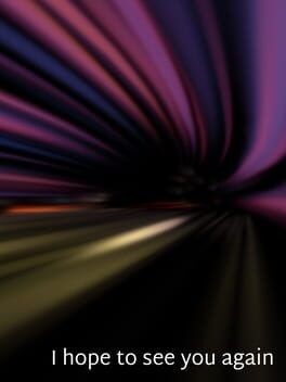 Games like I Hope To See You Again