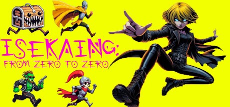 Games like Isekaing: from zero to zero.