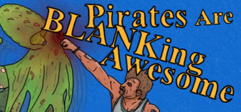 Pirates Are BLANKing Awesome Game Cover